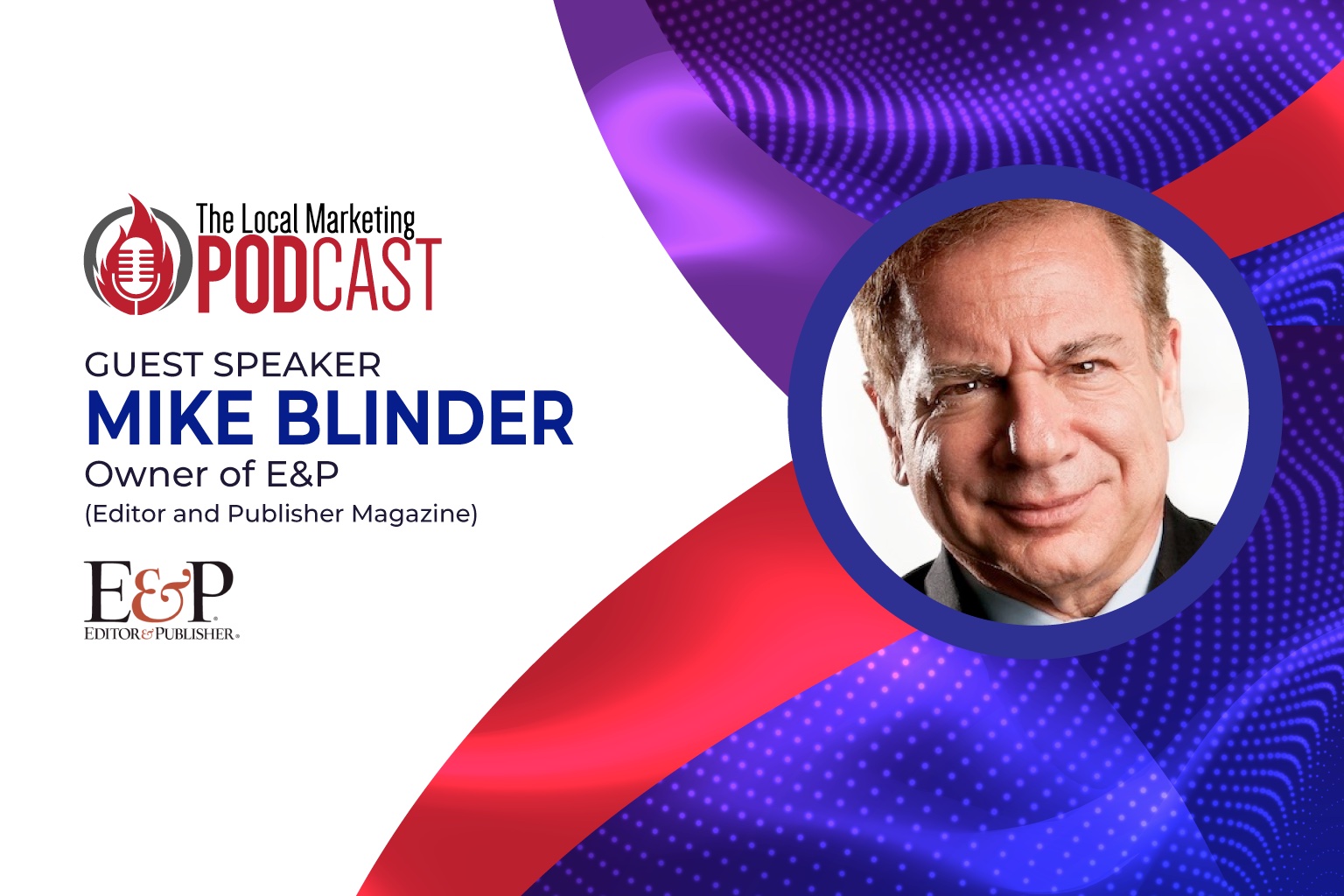 Mike Blinder Chats with The Local Marketing Podcast—Episode 04