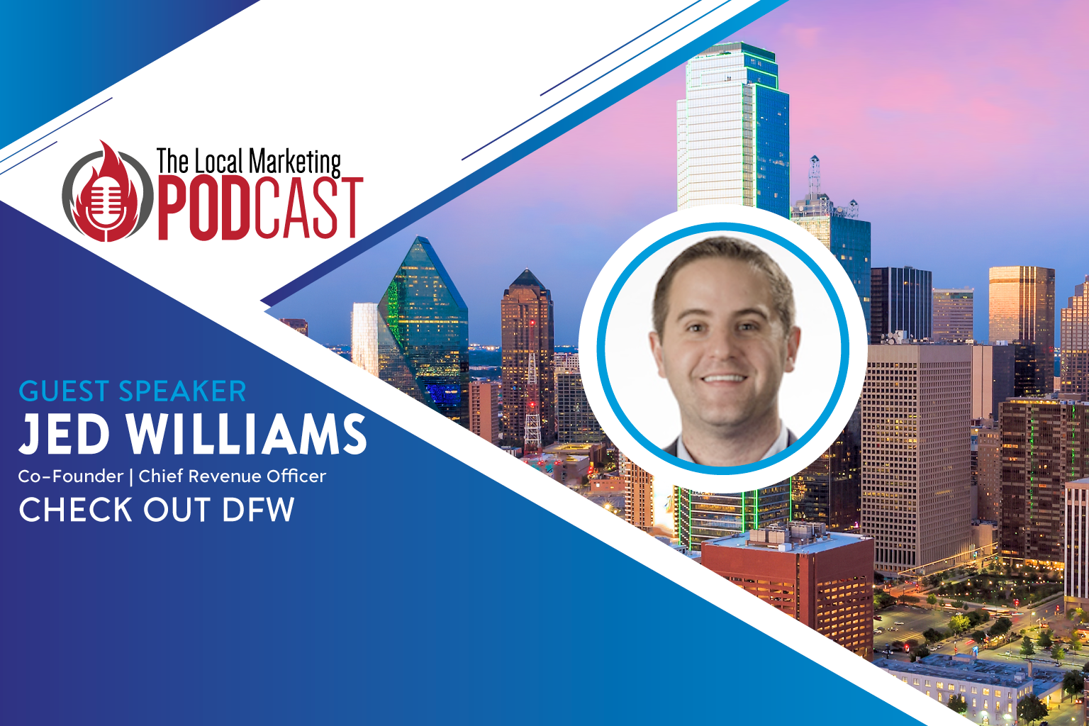 Jed Williams Brings New Conversation to The Local Marketing Podcast—Episode 06