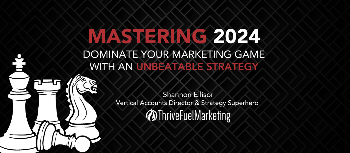 Mastering 2024: Dominate Your Marketing Game with an Unbeatable Strategy