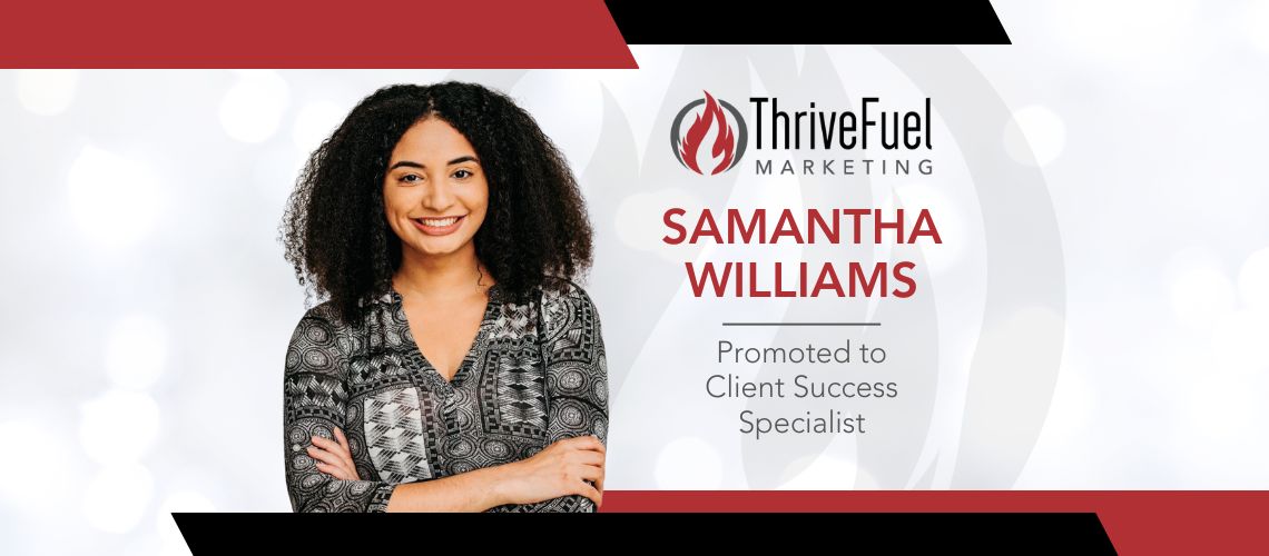 Samantha Williams’ Thriving Journey:  A Well-Deserved Promotion at ThriveFuel Marketing