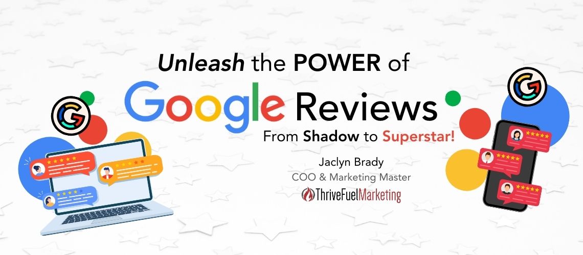 Unleash the Power of Google Reviews: From Shadow to Superstar!