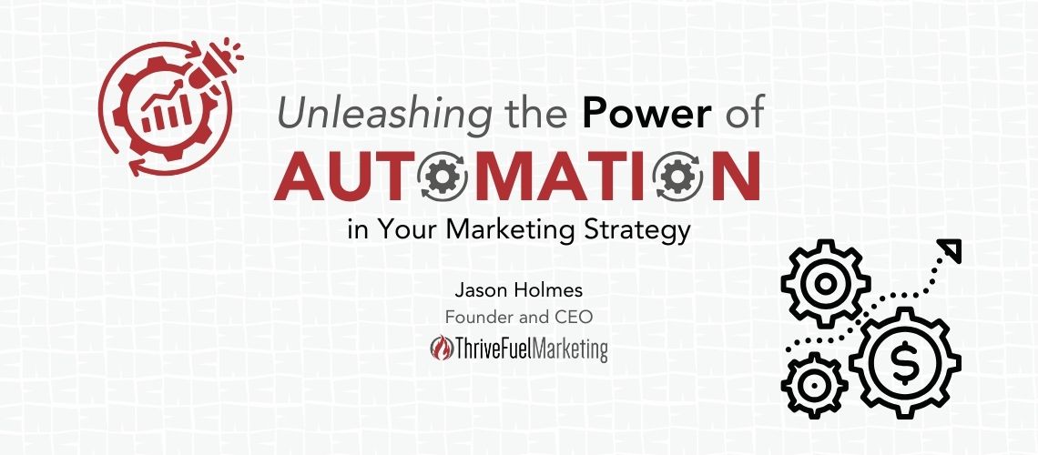 Unleashing the Power of Automation in Your Marketing Strategy