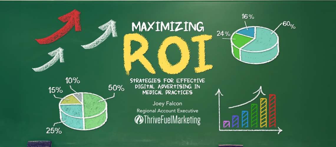 Maximizing ROI: Strategies for Effective Digital Advertising in Medical Practices