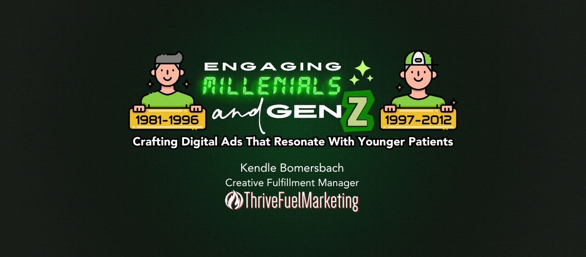 Engaging Millennials and Gen Z: Crafting Digital Ads that Resonate with Younger Patients