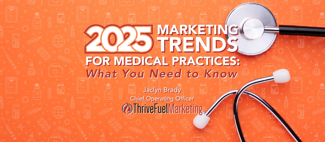 2025 Marketing Trends for Medical Practices: What You Need to Know